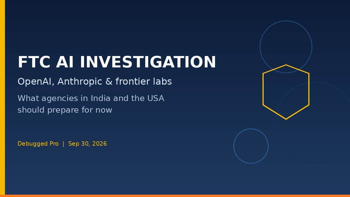FTC AI Investigation: Agency Guide for OpenAI Anthropic Risks