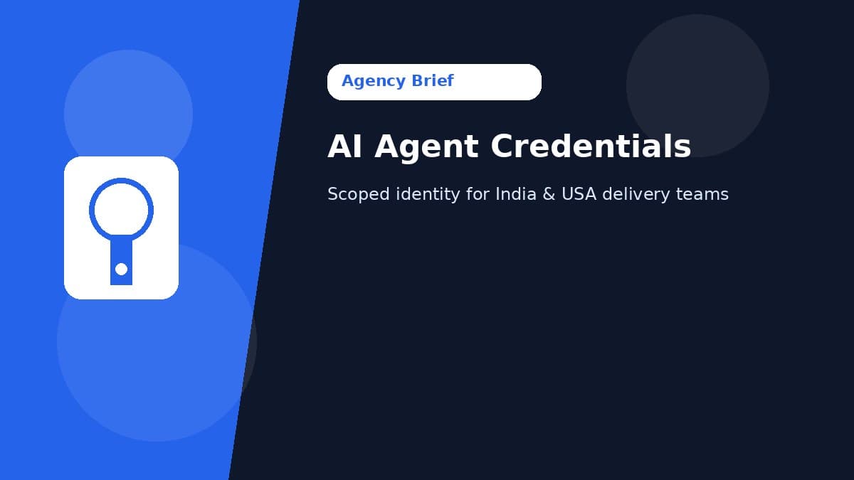 AI Agent Credentials Agency Guide for India USA Delivery Teams